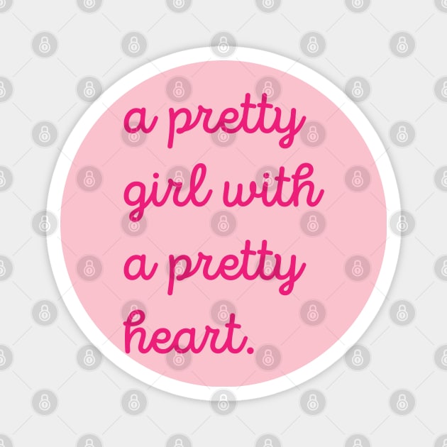 A Pretty Girl With A Pretty Heart Quote Magnet by wolfspiritclan